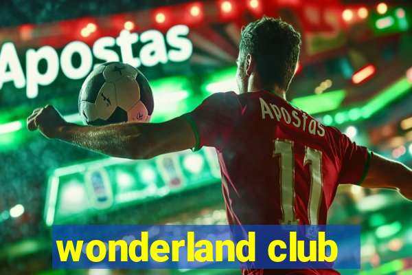 wonderland club